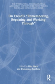 On Freud’s “Remembering, Repeating and Working-Through”