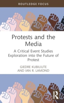 Protests and the Media : A Critical Event Studies Exploration into the Future of Protest