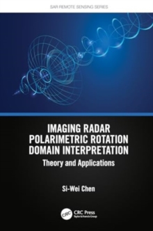 Imaging Radar Polarimetric Rotation Domain Interpretation : Theory and Applications