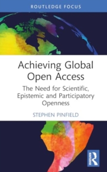Achieving Global Open Access : The Need for Scientific, Epistemic and Participatory Openness
