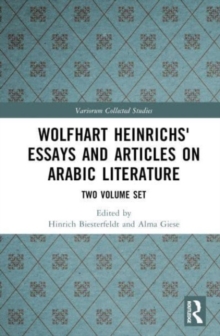 Wolfhart Heinrichs' Essays and Articles on Arabic Literature : Two Volume Set