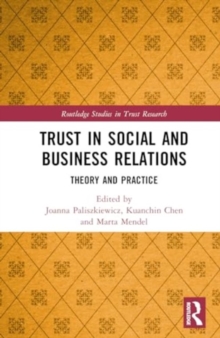 Trust in Social and Business Relations : Theory and Practice