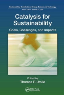 Catalysis for Sustainability : Goals, Challenges, and Impacts