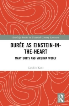 Duree as Einstein-In-The-Heart : Mary Butts and Virginia Woolf