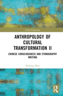 Anthropology of Cultural Transformation II : Chinese Consciousness and Ethnography Writing