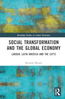 Social Transformation and the Global Economy : Labour, Latin America, and the Lefts