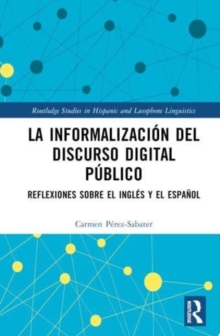 La informalizacion del discurso digital publico : Reflexiones sobre el ingles y el espanol