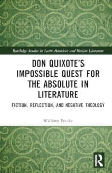 Don Quixote’s Impossible Quest for the Absolute in Literature : Fiction, Reflection, and Negative Theology