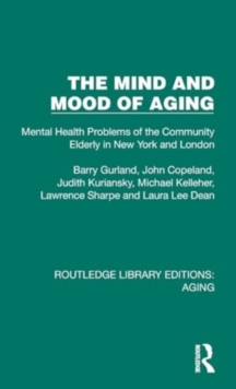 The Mind and Mood of Aging : Mental Health Problems of the Community Elderly in New York and London