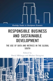 Responsible Business and Sustainable Development : The Use of Data and Metrics in the Global South