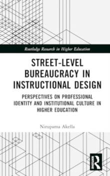 Street-Level Bureaucracy in Instructional Design : Perspectives on Professional Identity and Institutional Culture in Higher Education