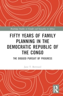 Fifty Years of Family Planning in the Democratic Republic of the Congo : The Dogged Pursuit of Progress