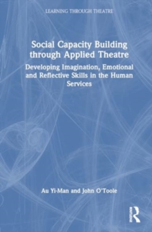 Social Capacity Building through Applied Theatre : Developing Imagination, Emotional and Reflective Skills in the Human Services