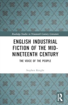 English Industrial Fiction of the Mid-Nineteenth Century : The Voice of the People