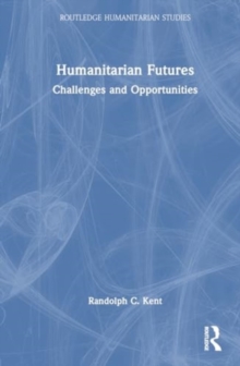 Humanitarian Futures : Challenges and Opportunities