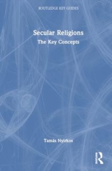 Secular Religions : The Key Concepts