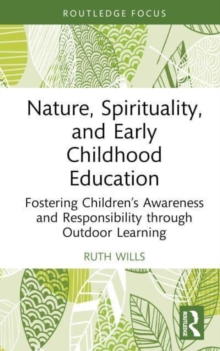 Nature, Spirituality, and Early Childhood Education : Fostering Children’s Awareness and Responsibility through Outdoor Learning