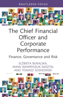 The Chief Financial Officer and Corporate Performance : Finance, Governance and Risk