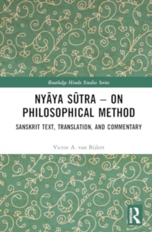 Nyaya Sutra – on Philosophical Method : Sanskrit Text, Translation, and Commentary