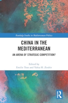 China in the Mediterranean : An Arena of Strategic Competition?