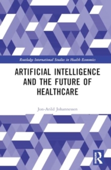 Artificial Intelligence and the Future of Healthcare