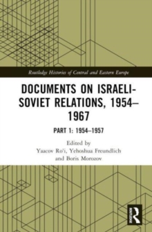 Documents on Israeli-Soviet Relations, 1954–1967 : Part 1: 1954–1957