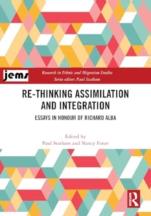 Re-thinking Assimilation and Integration : Essays in Honour of Richard Alba
