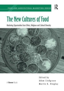 The New Cultures of Food : Marketing Opportunities from Ethnic, Religious and Cultural Diversity