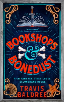 Bookshops & Bonedust : A heart-warming cosy fantasy from the author of Legends & Lattes