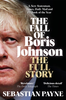 The Fall of Boris Johnson : The Full Story