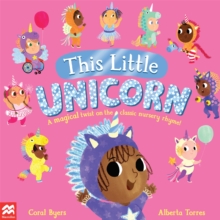 This Little Unicorn : A Magical Twist on the Classic Nursery Rhyme!