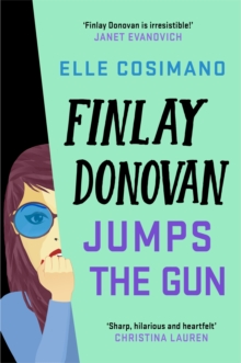Finlay Donovan Jumps the Gun : an addictive new murder mystery rom-com