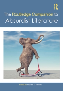 The Routledge Companion to Absurdist Literature