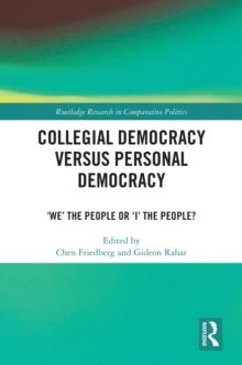 Collegial Democracy versus Personal Democracy : 'We' the People or 'I' the People?
