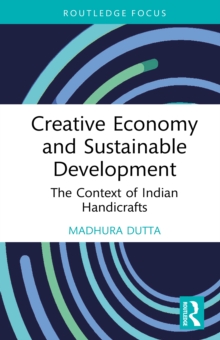 Creative Economy and Sustainable Development : The Context of Indian Handicrafts