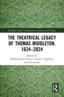 The Theatrical Legacy of Thomas Middleton, 1624-2024
