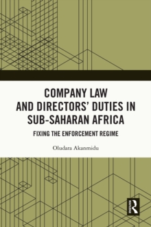 Company Law and Directors’ Duties in Sub-Saharan Africa : Fixing the Enforcement Regime