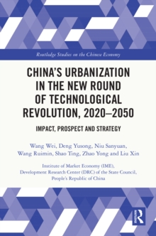 China's Urbanization in the New Round of Technological Revolution, 2020-2050 : Impact, Prospect and Strategy