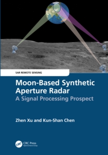 Moon-Based Synthetic Aperture Radar : A Signal Processing Prospect