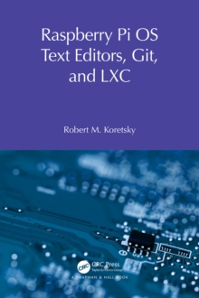 Raspberry Pi OS Text Editors, git, and LXC : A Practical Approach