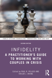 Infidelity : A Practitioner's Guide to Working with Couples in Crisis