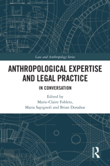 Anthropological Expertise and Legal Practice : In Conversation