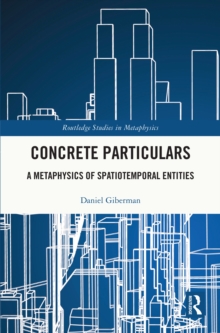 Concrete Particulars : A Metaphysics of Spatiotemporal Entities