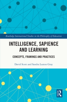 Intelligence, Sapience and Learning : Concepts, Framings and Practices