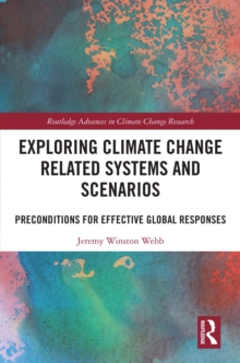 Exploring Climate Change Related Systems and Scenarios : Preconditions for Effective Global Responses