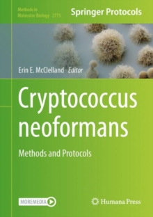 Cryptococcus neoformans : Methods and Protocols