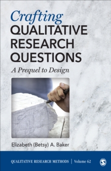 Crafting Qualitative Research Questions : A Prequel to Design