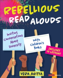 Rebellious Read Alouds : Inviting Conversations About Diversity With Children's Books [grades K-5]