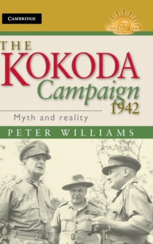 The Kokoda Campaign 1942 : Myth and Reality