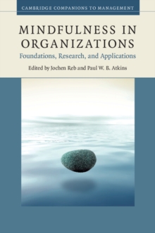 Mindfulness in Organizations : Foundations, Research, and Applications
